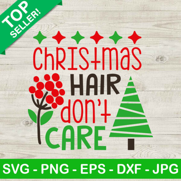Christmas hair don't care SVG, Christmas tree SVG, Christmas SVG