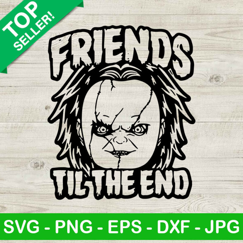 Chucky friends til the end SVG, Chucky horror movie SVG, Friends til the end SVG