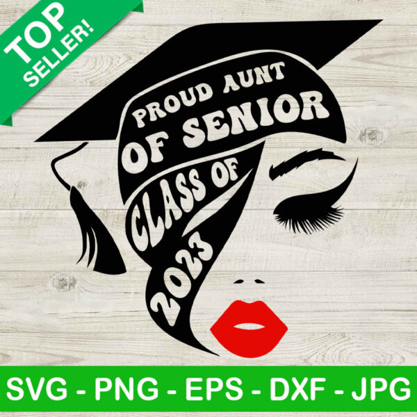Class Of 2023 SVG, Proud Aunt Of Senior SVG, Senior SVG