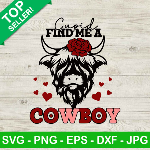 Cupid Find Me A Cowboy SVG, Valentine Heifer SVG, Valentine Cow SVG