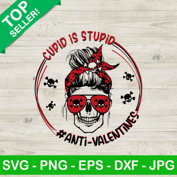 Cupid is stupid anti valentine SVG, Anti Valentine SVG, Cupid is stupid SVG