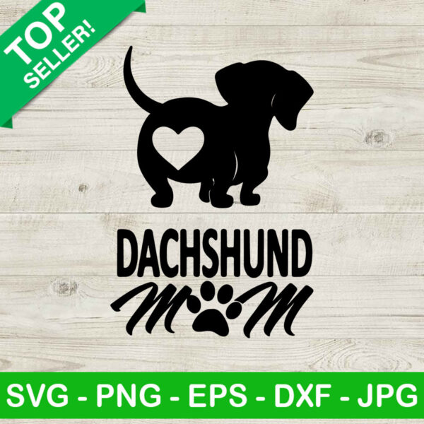 Dachshund Mom SVG, Dachsund Dog SVG, Dog Mom SVG