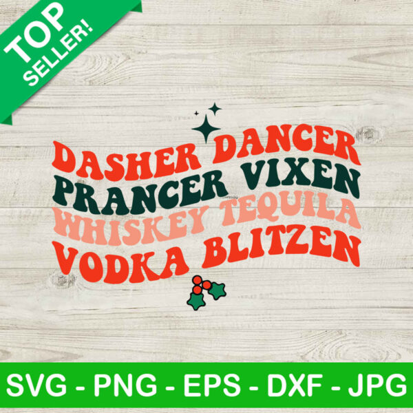 Dasher Dancer Prancer Vixen Whisky Tequila Vodka Blitzen SVG, Christmas SVG, Dasher Dancer Vodka SVG