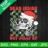 Dead inside but jolly AF christmas SVG, Winter Skull Santa Hat SVG, Skeleton Christmas SVG