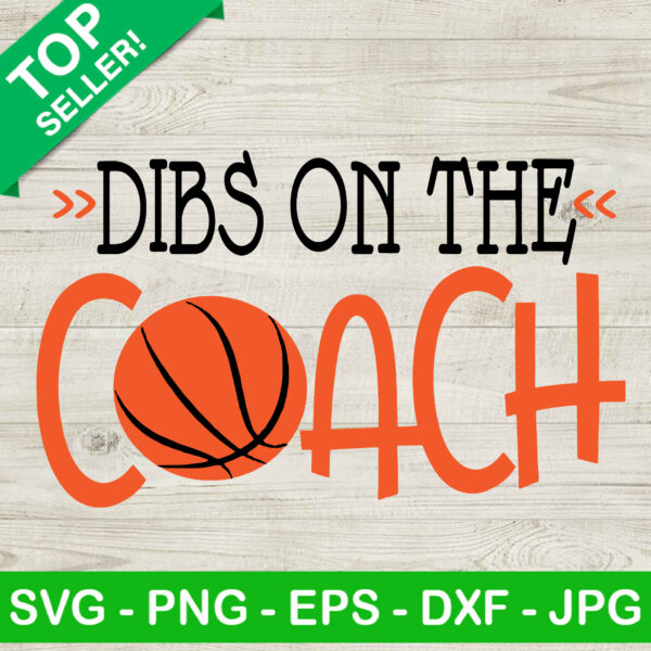 Dibs On The Coach SVG, Baseball SVG, Coach SVG