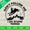 Dont Follow Me I Do Stupid Things SVG, Snowmobiling SVG, Winter SVG