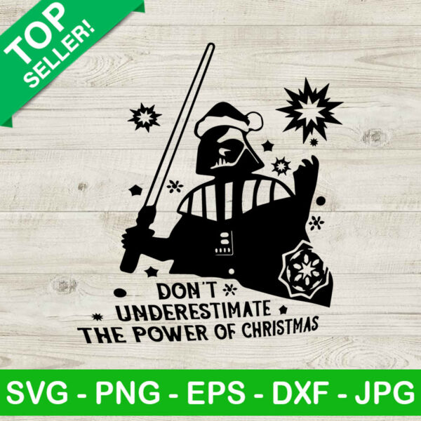 Dont underestimate the power of christmas SVG, Darth vader christmas SVG, Star wars SVG