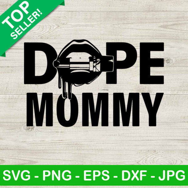 Dope mommy SVG, Mommy SVG, Mom fun SVG