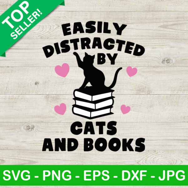 Easily Distracted By Cats And Books SVG, Cats And Books SVG, Love Reading Books SVG