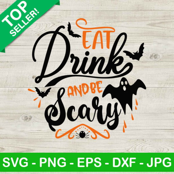 Eat drink and be scary SVG, Halloween SVG, Horror SVG