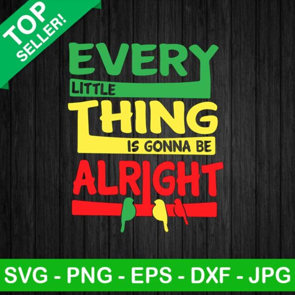Every Little Thing Is Gonna Be Alright SVG, Bop Marley Quotes SVG, Bob Marley Lyrics SVG