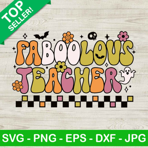 Faboolous Teacher SVG Groovy Teacher SVG Halloween Teacher SVG