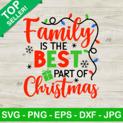 Family Is The Best Part Of Christmas SVG, Family Christmas SVG, Christmas SVG