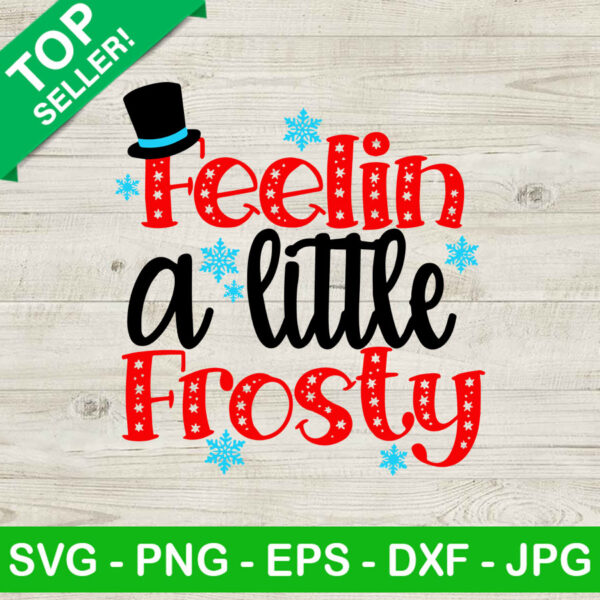 Fellin a little frosty SVG, Merry christmas SVG, Winter SVG