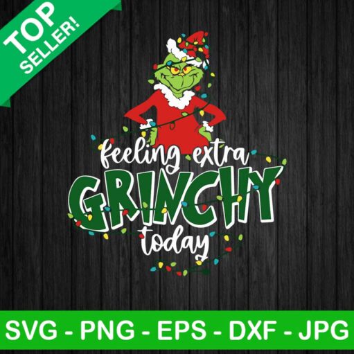 Felling extra grinchy today SVG 1