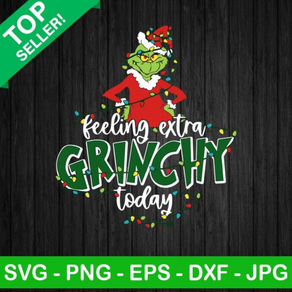 Felling extra grinchy today SVG, Christmas light SVG, Grinch christmas SVG