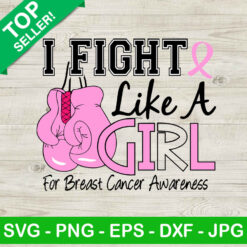 Fight like a girl for breast cancer SVG, Fight like a girl SVG, Breast cancer awareness SVG