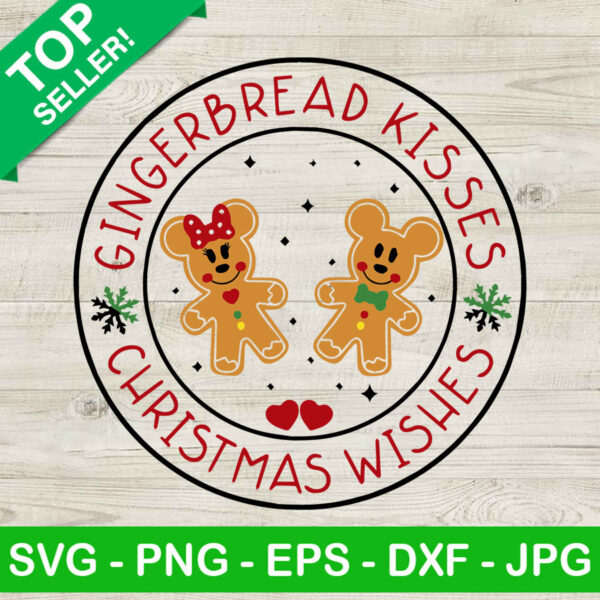 Ginger bread kisses christmas wishes SVG, Mickey and Minnie ginger kisses SVG, Gingerbread christmas SVG