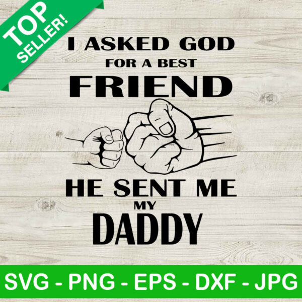 God sent me my Daddy SVG, Daddy best friend SVG, Daddy and son SVG