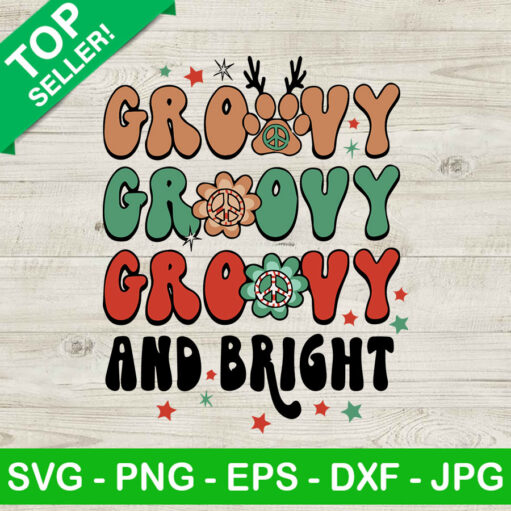 Groovy Groovy Groovy And Bright SVG Groovy Christmas SVG