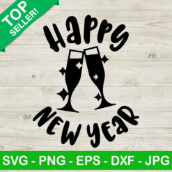 Happy New Year SVG, Happy New Year with wine glass SVG, Holiday SVG