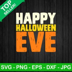 Happy halloween eve SVG, Halloween quotes SVG, Funny halloween SVG