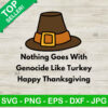 Happy thanksgiving quotes SVG, Nothing goes with genocide like turkey SVG, Pilgrim hat thanksgiving SVG