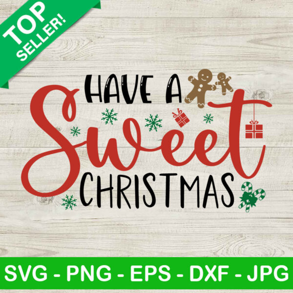 Have A Sweet Christmas SVG, Christmas Cookie SVG, Christmas Baking SVG