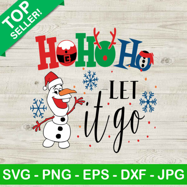 Ho Ho Ho Let It Go SVG, Olaf Christmas SVG, Let It Go SVG