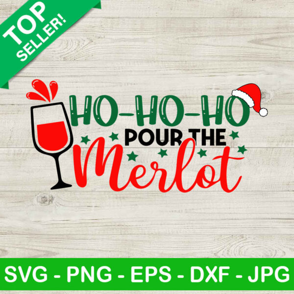 Ho ho ho pour the merlot christmas wine SVG, Christmas wine quote SVG, Santa hat SVG