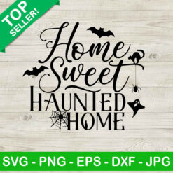 Home sweet haunted home SVG, Haunted home SVG, Haunted house halloween SVG