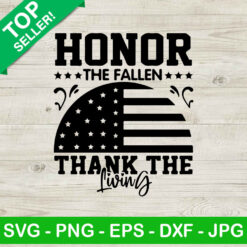 Honor The Fallen Thank The Living SVG, Verteran SVG, Patriot American Military SVG