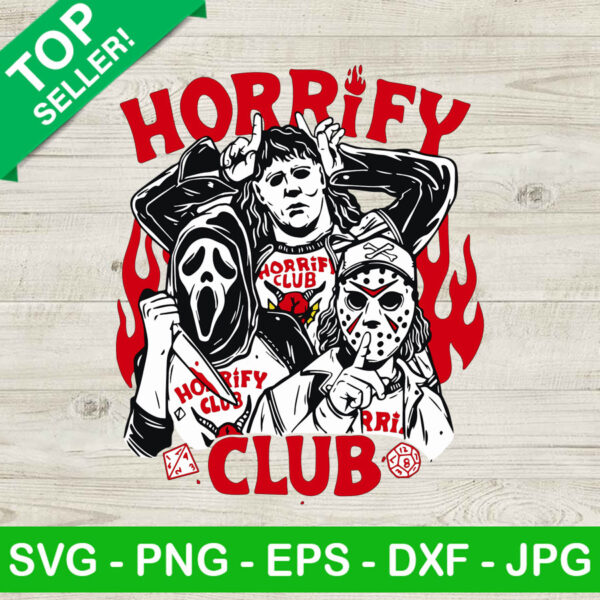 Horrify Club SVG, Horror hellfire club SVG, Horror movie character funny SVG