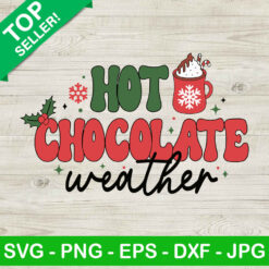 Hot Chocolate Weather SVG, Christmas SVG, Winter SVG