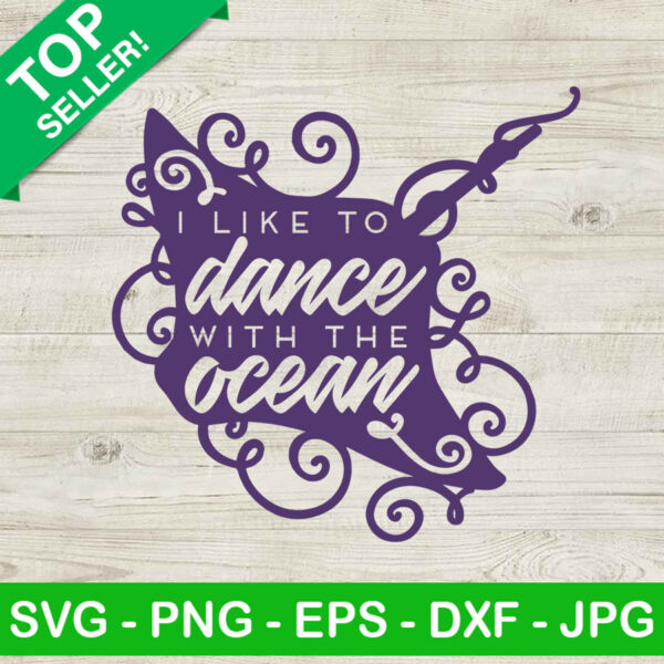 I Like To Dance With The Ocean SVG, I Like To Dance SVG, Moana Disney SVG