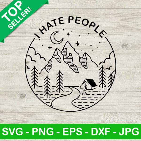 I Hate People Camping SVG, Camping SVG, Moutain Camping SVG
