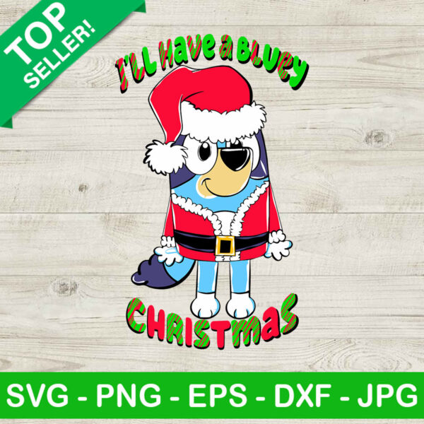 I have a bluey christmas SVG, Bluey christmas SVG, Bluey santa claus SVG