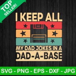 I keep all my Dad jokes in a dad a base SVG, Dad jokes SVG, Daddy SVG