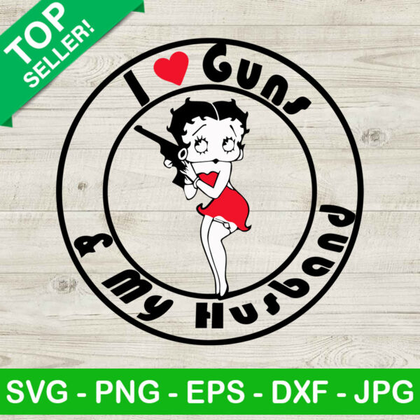 I love gun and my husband Betty boop SVG, Betty boop SVG, Valentine SVG