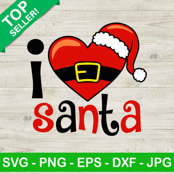 I love santa SVG, Christmas SVG, Santa claus SVG