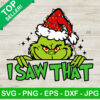 I saw that grinch christmas SVG, Grinch santa hat SVG, Christmas SVG