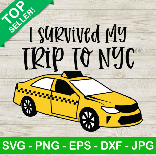 I survived my trip to nyc SVG, Yellow Taxi Cab SVG, New yorker SVG