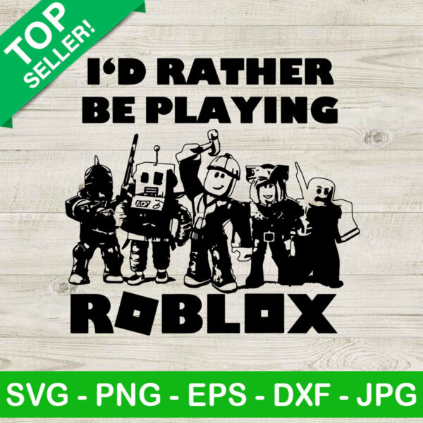 I'd Rather Be Playing Roblox SVG, Playing Roblox SVG, Roblox Character SVG