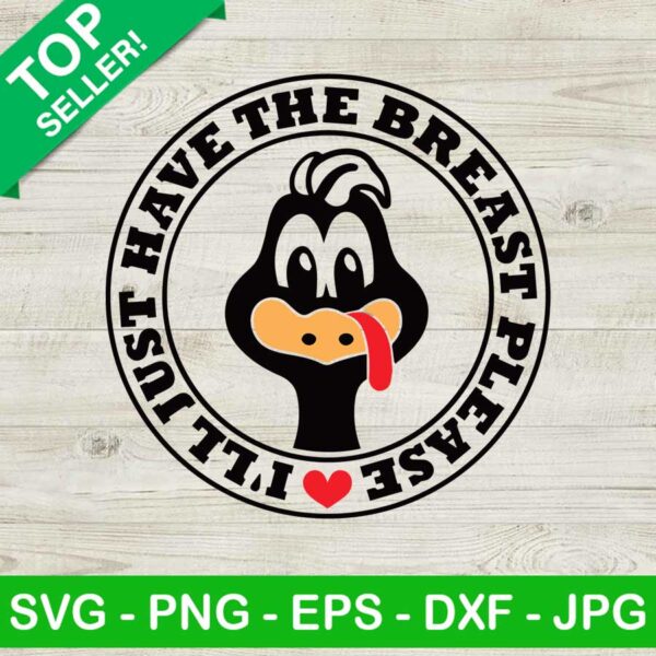 I'll just have the breast please Turkey SVG, Turkey SVG, Thanksgiving SVG