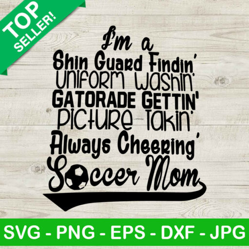 Im A Shin Guard Findin Uniform Washin Mom SVG Soccer Mom SVG
