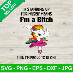 Im a bitch unicorn SVG, Unicorn baby quotes SVG, Unicorn dancing SVG