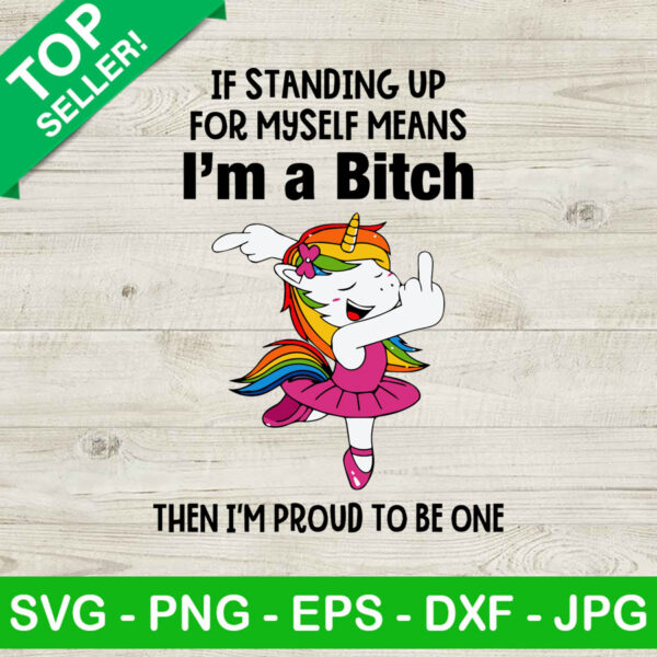 Im a bitch unicorn SVG, Unicorn baby quotes SVG, Unicorn dancing SVG