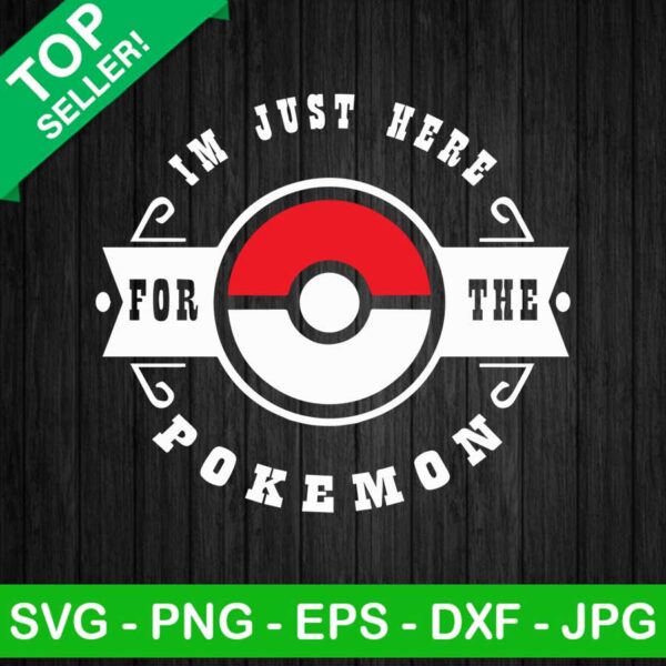 Im just here for the Pokemon SVG, Pokemon SVG, Pokeball SVG
