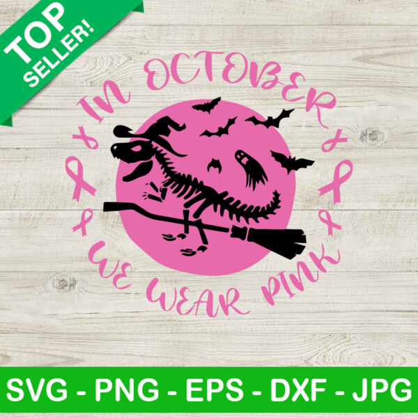 In october we wear pink Mamasaurus SVG, Mamasaurus breast cancer SVG, Mama t rex pink ribbon SVG