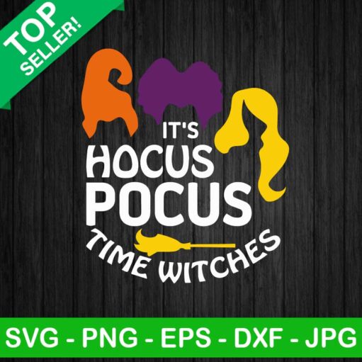 It hocus pocus time witches SVG Hocus pocus halloween SVG Hocus pocus hari SVG